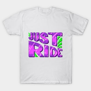 Just Ride! T-Shirt